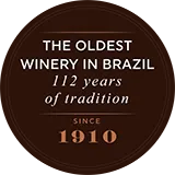 THE OLDEST WINERY IN BRAZIL 112 years of tradition since 1910